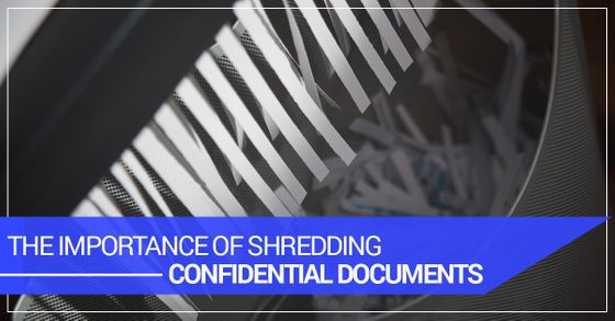 The Importance of Shredding Confidential Documents