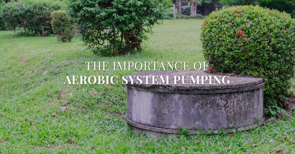 The Importance of Aerobic Septic Tank Pumping