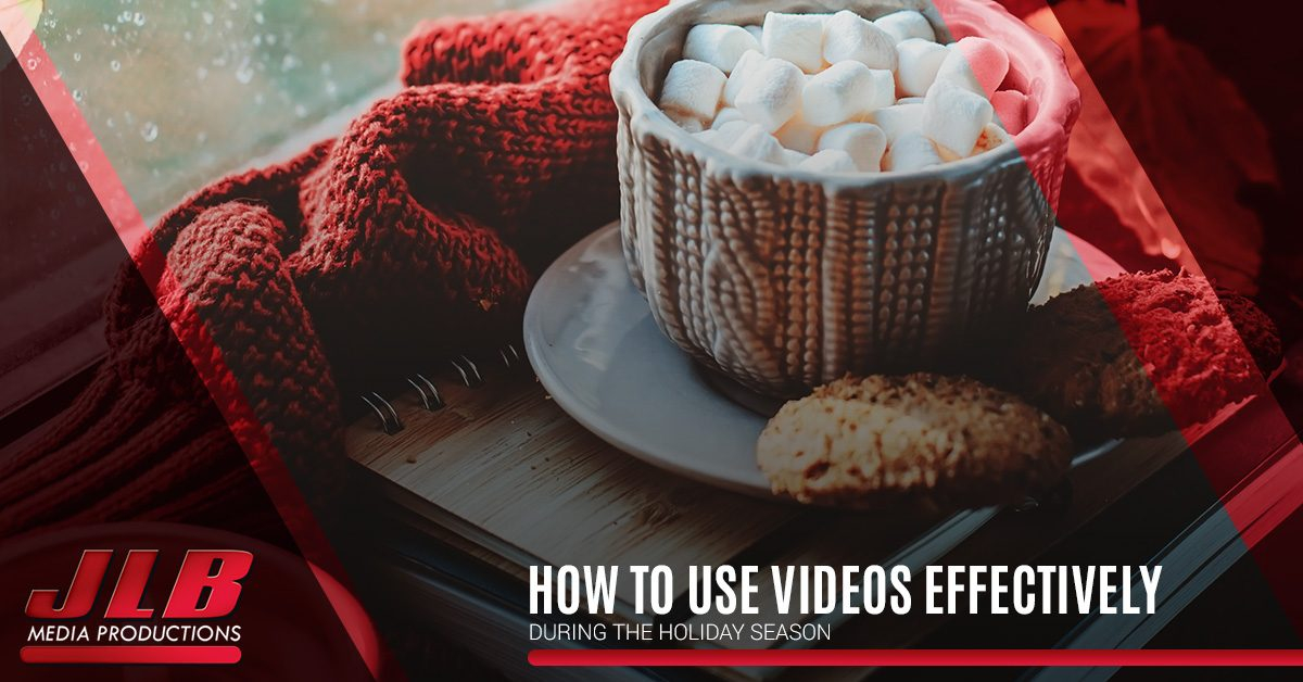 How-To-Use-Videos-Effectively-During-The-Holiday-Season-5bfc07e31c802-1200x628.jpg