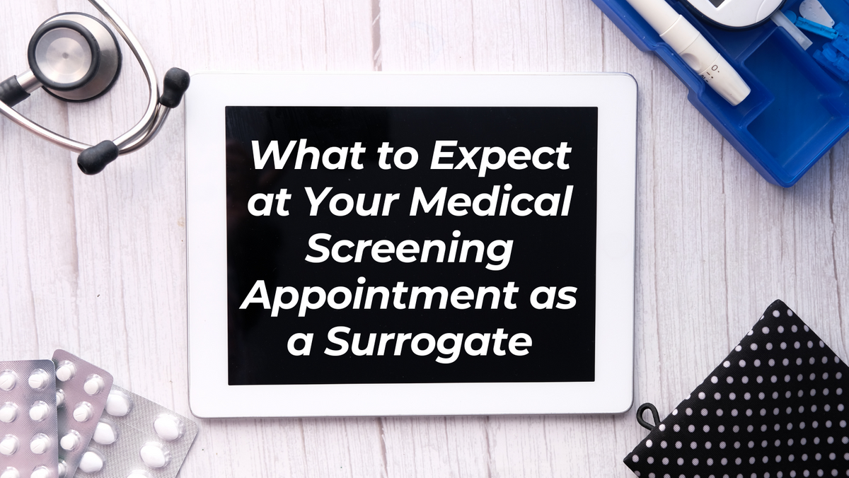 What to Expect at Your Medical Screening Appointment as a Surrogate.png