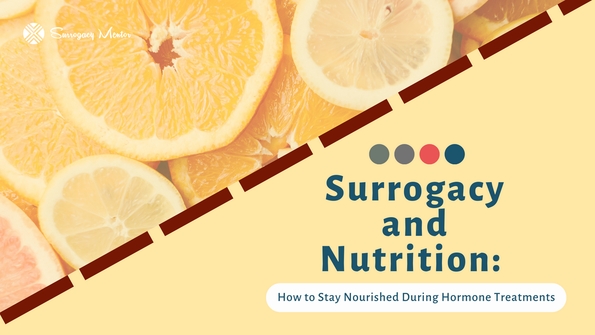 Surrogacy and Nutrition How to Stay Nourished During Hormone Treatments.png