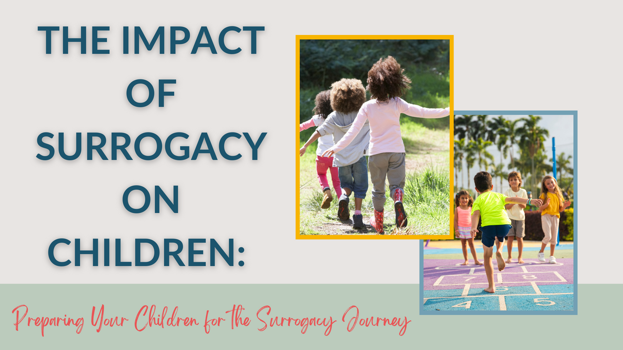 The Impact of Surrogacy on Siblings Preparing Your Children for the Surrogacy Journey.png