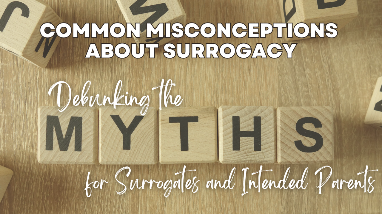 Common Misconceptions about Surrogacy - blog cover.png