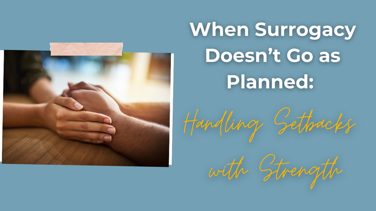 When Surrogacy Doesn%E2%80%99t Go as Planned Handling Setbacks with Strength.png