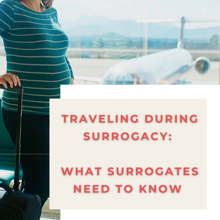 Traveling During Surrogacy What Surrogates Need to Know .png