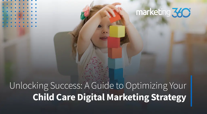 Unlocking-Success-A-Guide-to-Optimizing-Your-Child-Care-Digital-Marketing-Strategy.png