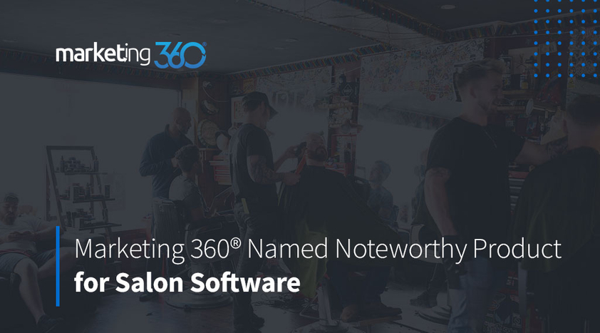 Marketing-360®-Named-Noteworthy-Product-for-Salon-Software-1.jpeg