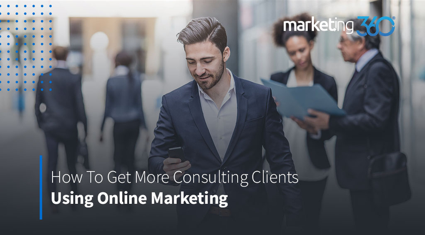 How-To-Get-More-Consulting-Clients-Using-Online-Marketing-1.jpeg