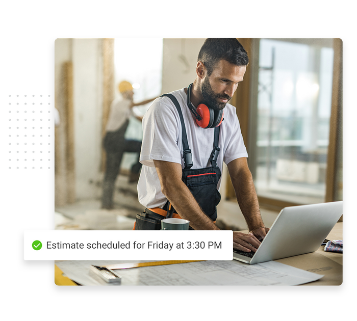 Roofer working on laptop overlaid with a checkmark that says 'Estimate scheduled for Friday at 3:30 PM' roofer scheduling software