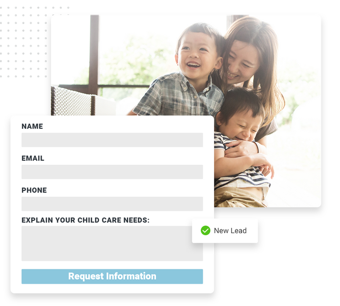 Smiling mom with sons overlaid with an information request form and a checkmark that says 'new lead' Child care website forms