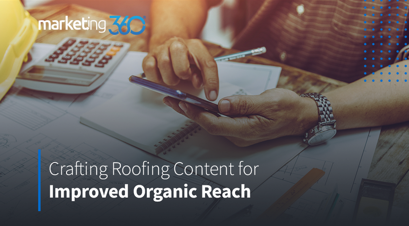 Crafting-Roofing-Content-for-Improved-Organic-Reach.png
