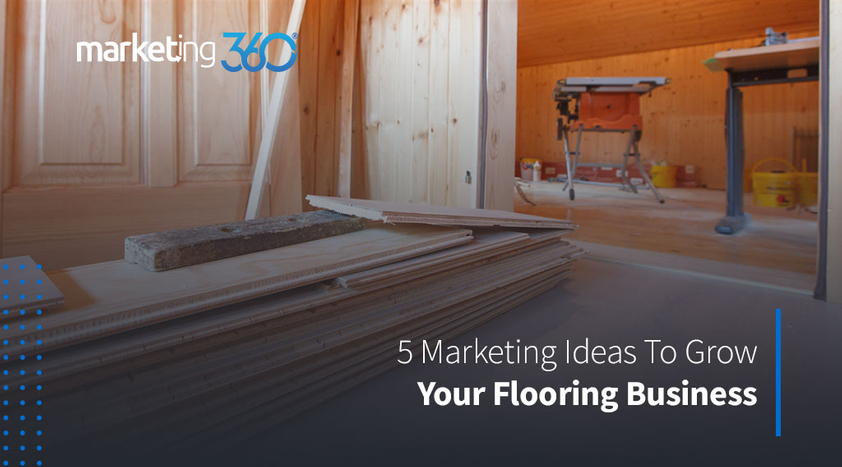 5-Marketing-Ideas-To-Grow-Your-Flooring-Business-1.jpeg
