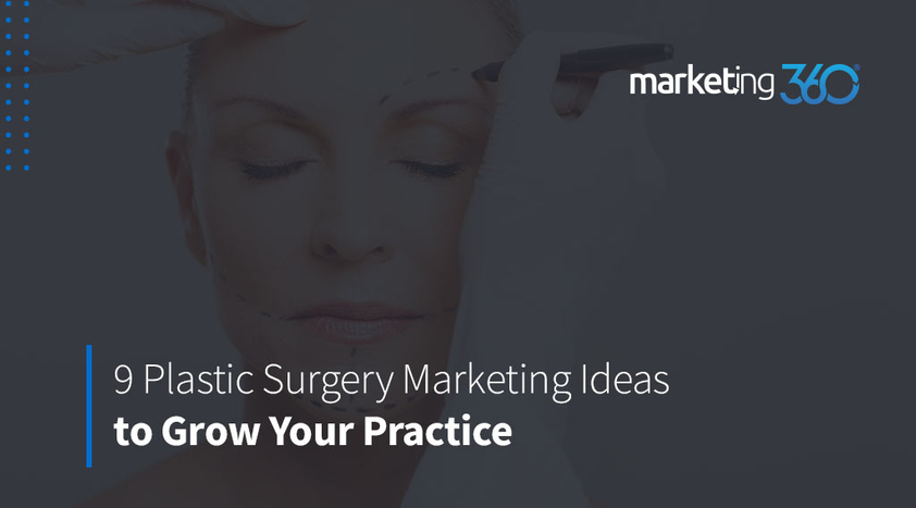 9-Plastic-Surgery-Marketing-Ideas-to-Grow-Your-Practice-1.jpeg