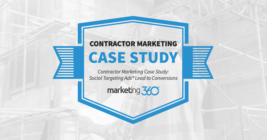 Contractor-Marketing-Case-Study-Social-Targeting-AdsC2AE-Lead-to-Conversions.jpeg
