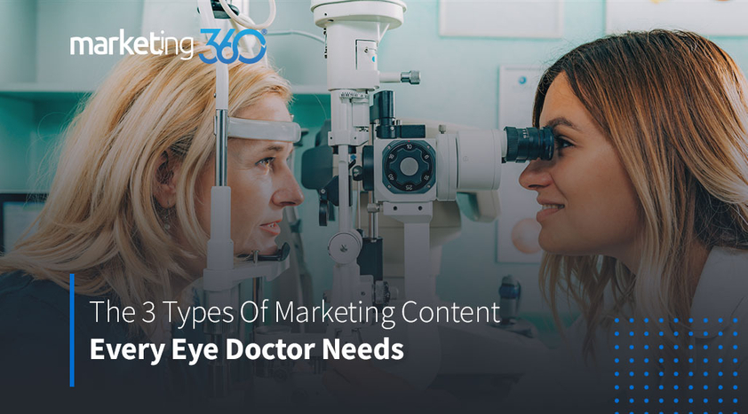 The-3-Types-Of-Marketing-Content-Every-Eye-Doctor-Needs.jpeg