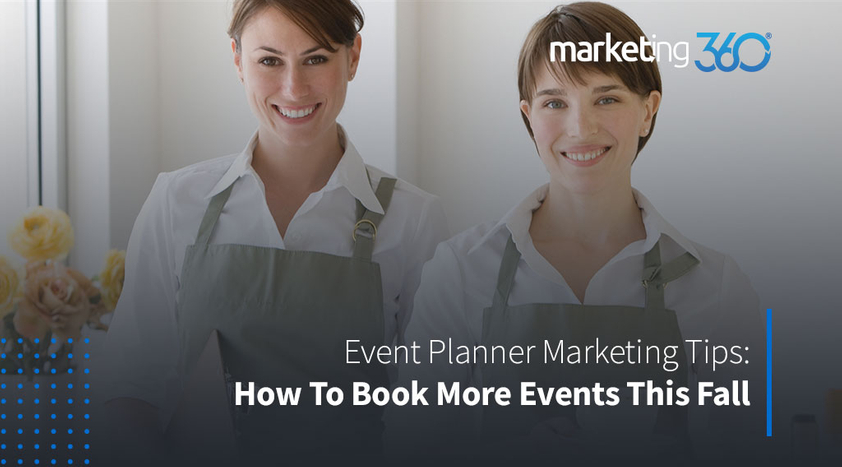 Event-Planner-Marketing-Tips-How-To-Book-More-Events-This-Fall-1.jpeg