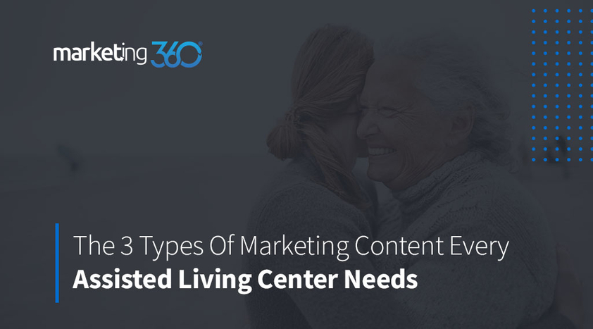 The-3-Types-Of-Marketing-Content-Every-Assisted-Living-Center-Needs-2.jpeg