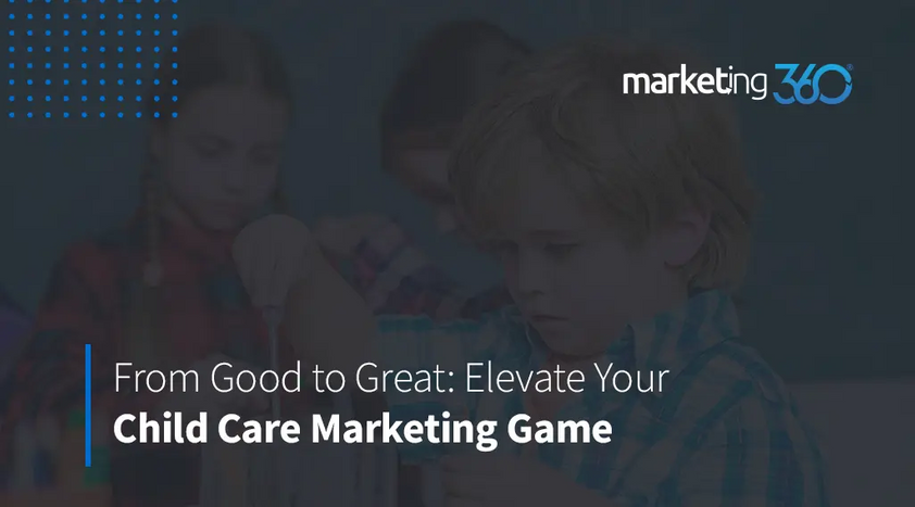 From-Good-to-Great-Elevate-Your-Child-Care-Marketing-Game.png