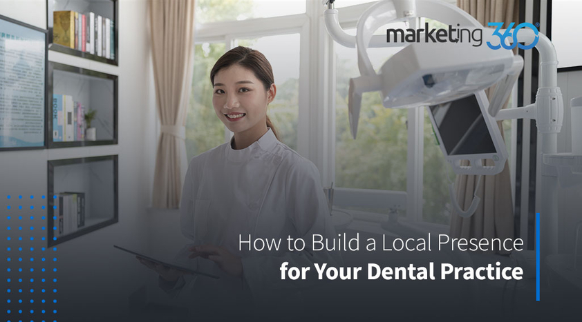 How-to-Build-a-Local-Presence-for-Your-Dental-Practice.jpeg
