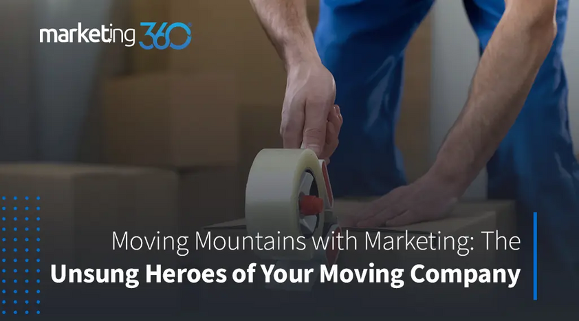 Moving-Mountains-with-Marketing-The-Unsung-Heroes-of-Your-Moving-Company.png