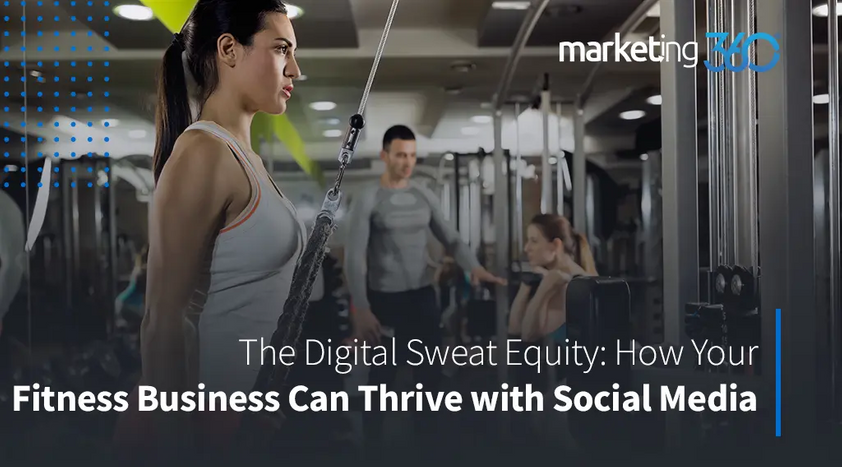 The-Digital-Sweat-Equit-How-Your-Fitness-Business-Can-Thrive-with-Social-Media.png