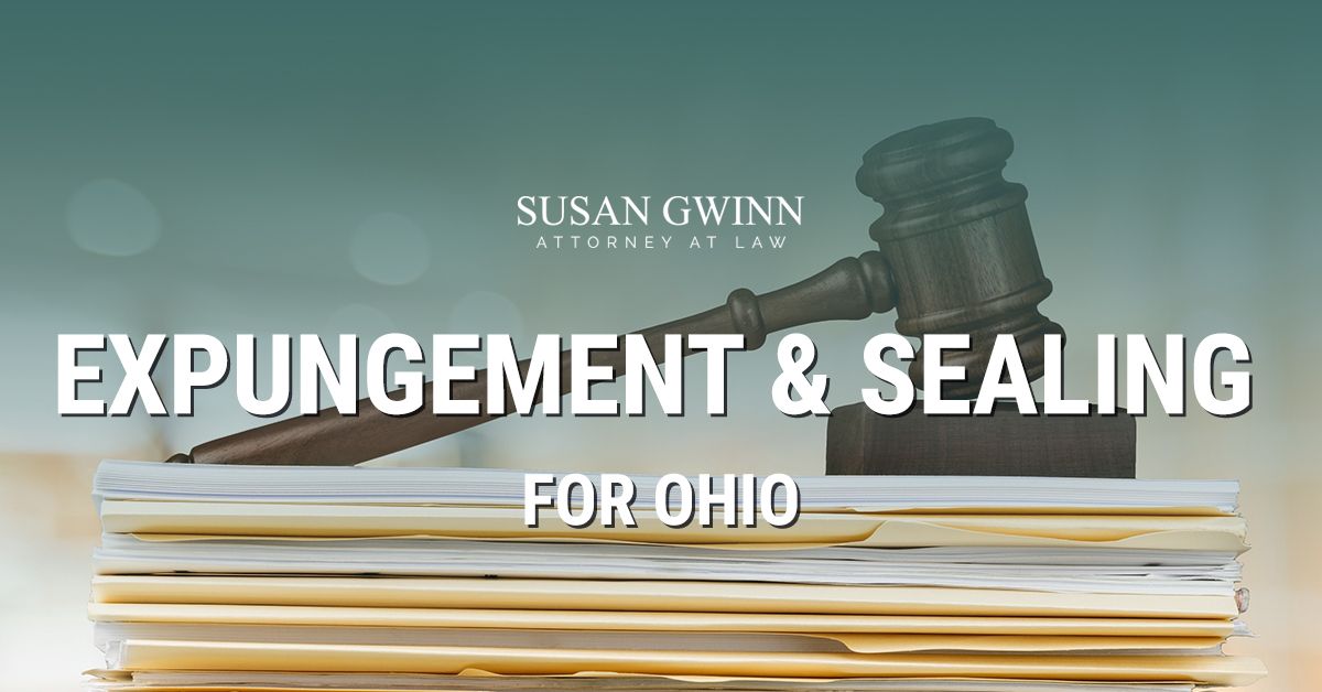 Expungement and Sealing in Ohio Call for Attorney Services Susan