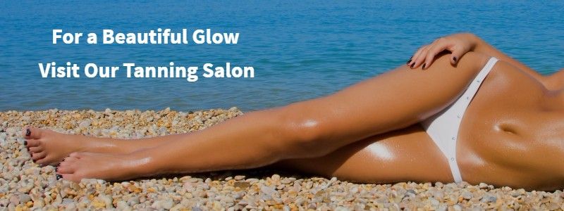 For a Beautiful Glow Visit Our Tanning Salon
