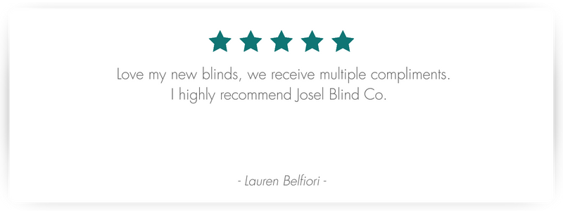 A five-star testimonial from Lauren Belfiori praising her new blinds and recommending Josel Blind Co.