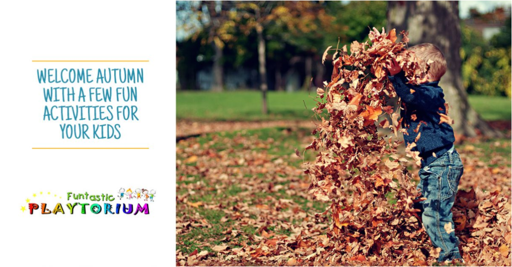 Welcome Autumn With A Few Fun Activities For Your Kids.png
