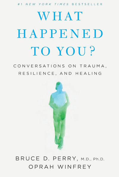 What Happened to You? — Bruce Perry & Oprah Winfrey