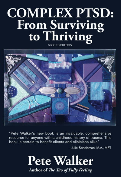 Complex PTSD: From Surviving to Thriving — Pete Walker