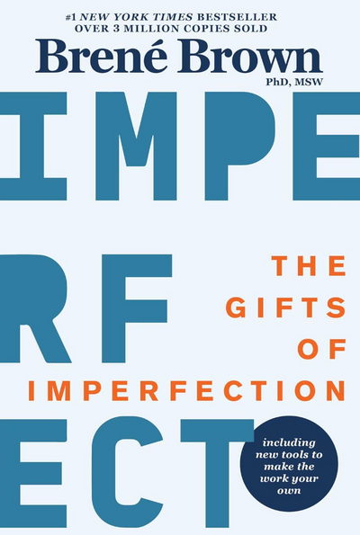 The Gifts of Imperfection — Brené Brown
