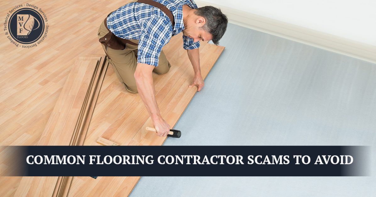 Common-Flooring-Contractor-Scams-To-Avoid-5b76de530cd8b-1196x628.jpg