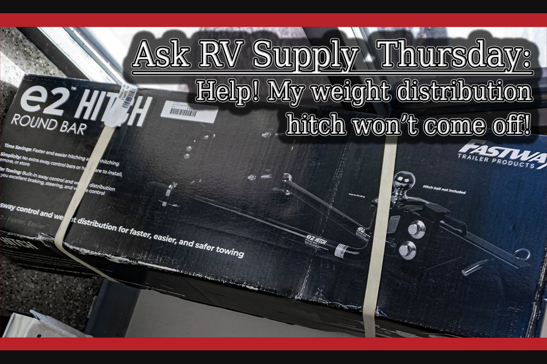 My weight distribution hitch won’t come off! - Ask RV Supply Thursday