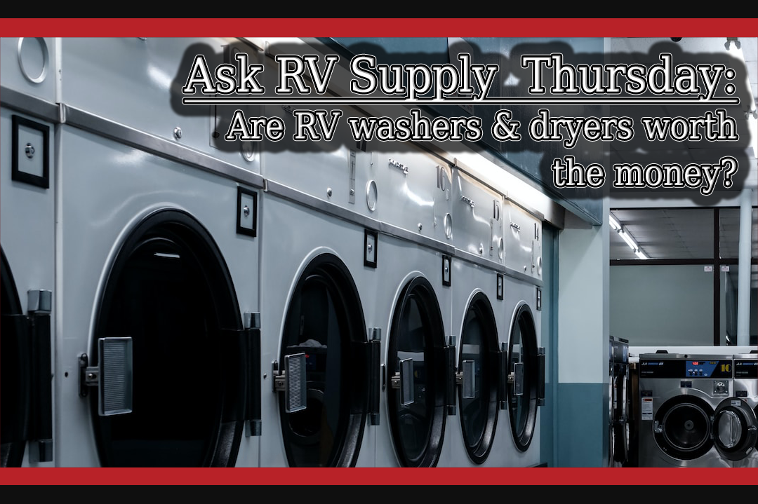 Are RV washer/dryer combos worth it? - Ask RV Supply Center Thursday
