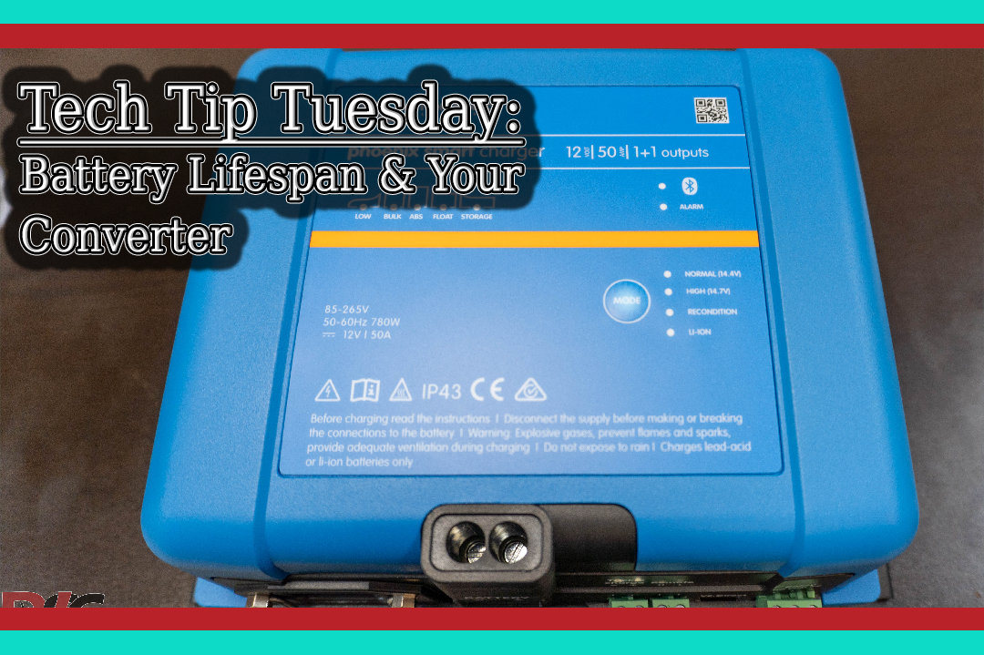 Tech Tip Tuesday: Battery Lifespan & Your Converter