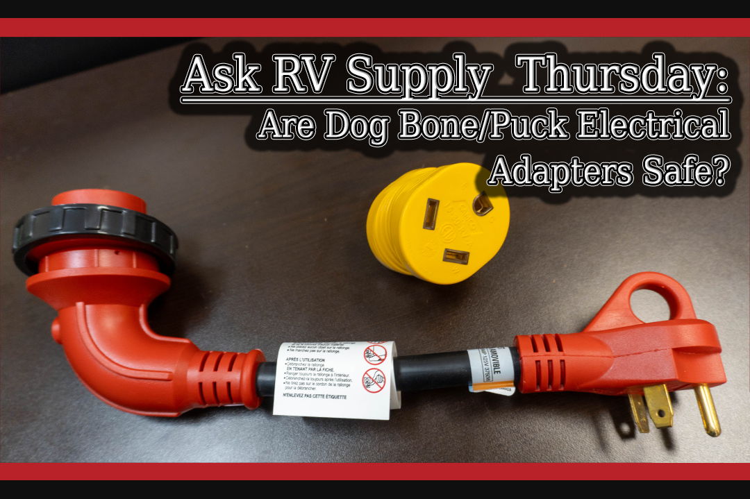 Are Dog bone/Puck Electrical Adapters Safe? - Ask RV Supply Thursday
