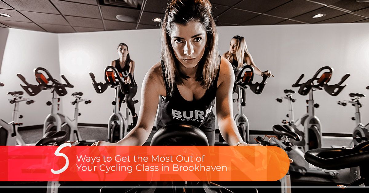 5 Ways to get the most out of your Cycling Class in Brookhaven