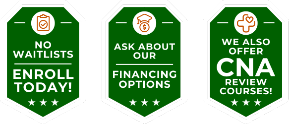 badges: no waitlists, enroll today!, ask about our financing options, we also offer CNA review courses!