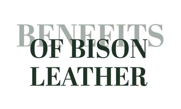 Benefits of Bison Leather