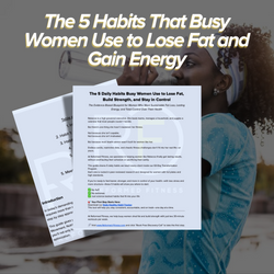 The 5 Daily Habits Busy Women Use to Lose Fat, Build Strength, and Stay in Control