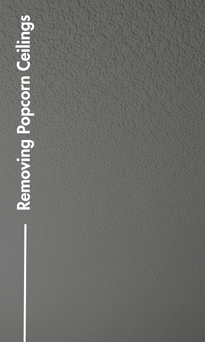 Removing Popcorn Ceilings
