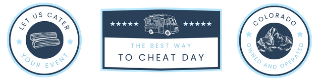 Badge 1: Let us cater your event Badge 2: the best way to cheat day Badge 3: Colorado owned and operated Badge 1: Let us cater your event Badge 2: the best way to cheat day Badge 3: Colorado owned and operated