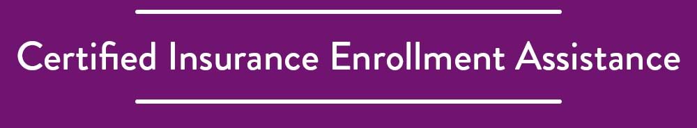 Certified Insurance Enrollment Assistance.jpg