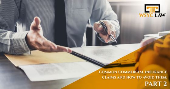 ommon Commercial Insurance Claims And How To Avoid Them: Part 2
