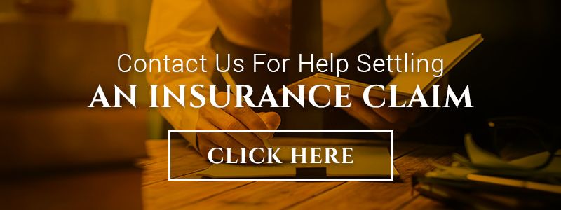 contact us for help settling and insurance claim