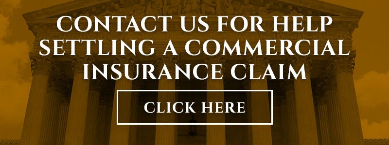 contact us for help settling a commercials insurance claim