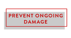Prevent Ongoing Damage
