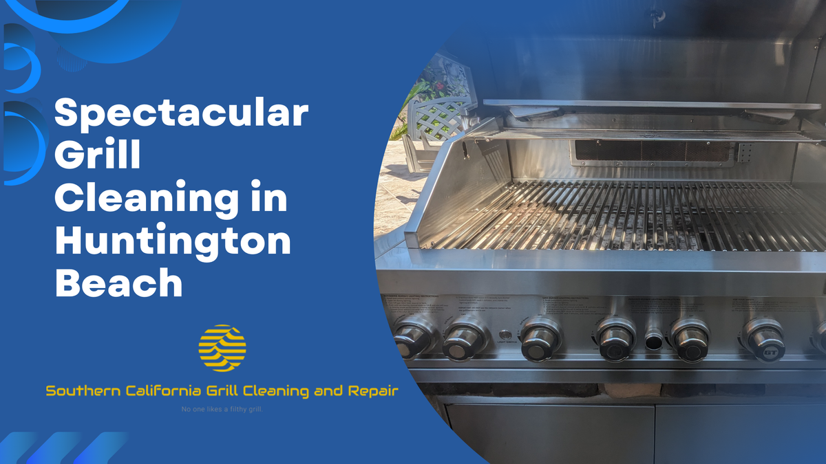 Spectacular Grill Cleaning in Huntington Beach.png