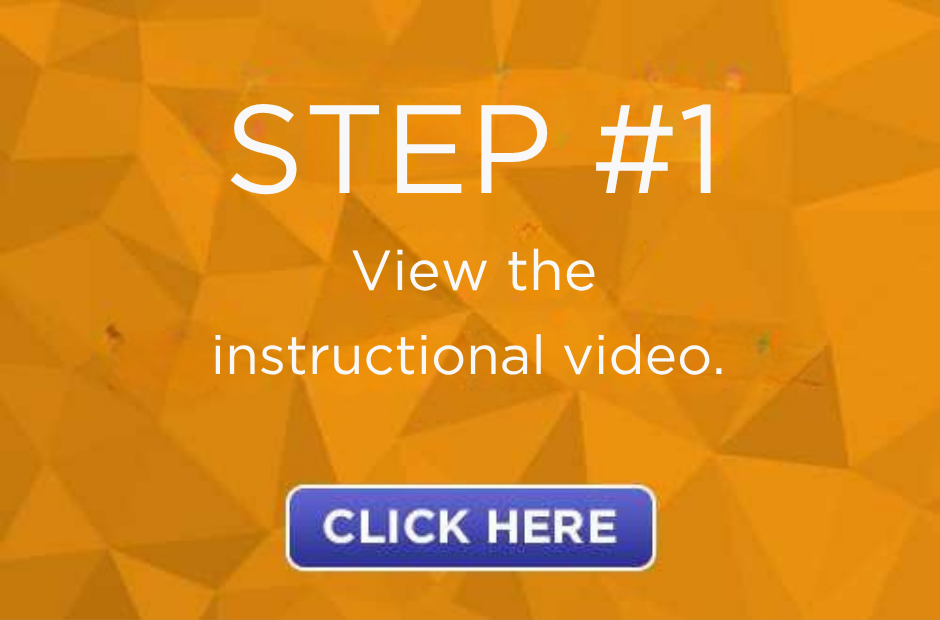 Step 1 - View the instructional video